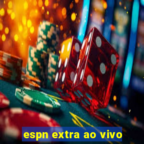 espn extra ao vivo